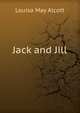 Jack and Jill, Alcott Louisa May 