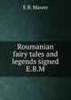 Roumanian fairy tales and legends signed E.B.M, E.B. Mawer 
