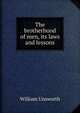 The brotherhood of men, its laws and lessons, William Unsworth 