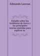 Estudio sobre los temblores de tierra y las principales teor?as emitidas para esplicar su ., Edmundo Larenas 