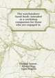 The watchmakers' hand-book: intended as a workshop companion for those who are engaged in ., Claudius Saunier , Edward Rigg, Julien Tripplin 