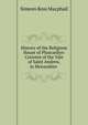 History of the Religious House of Pluscardyn: Convent of the Vale of Saint Andrew, in Morayshire ., Simeon Ross Macphail 