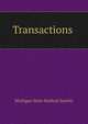 Transactions ., Michigan State Medical Society 