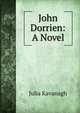 John Dorrien: A Novel, Kavanagh Julia 