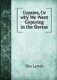 Gypsies, Or why We Went Gypsying in the Sierras, Dio Lewis 