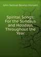 Spirital Songs: For the Sundays and Holidays Throughout the Year, John Samuel Bewley Monsell 