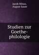 Studien zur Goethe-philologie, Jacob Minor, August Sauer 