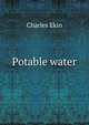 Potable water, Charles Ekin 