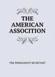 THE AMERICAN ASSOCITION, The permanent secretary 