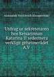 Utdrag ur sekreteraren hos Kejsarinnan Katarina II sedermera verklige geheimer?det A.V ., Aleksandr Vasil?evich Khrapovitskii 