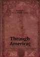 Through America;, Marshall, W. G. (Walter Gore) 