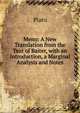 Meno: A New Translation from the Text of Baiter, with an Introduction, a Marginal Analysis and Notes, Plato 