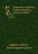 Souvenirs militaires: Indes Orientales, L'ile de C?l?bes, Auguste Lahure , baron Auguste Lahure 