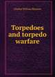 Torpedoes and torpedo warfare, Charles William Sleeman 