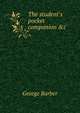 The student's pocket companion &c, George Barber 