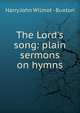 The Lord's song: plain sermons on hymns, Harry John Wilmot - Buxton 