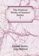 The Poetical Works of Samuel Butler. 3, Samuel Butler, John Mitford 
