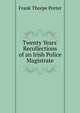 Twenty Years' Recollections of an Irish Police Magistrate, Frank Thorpe Porter 