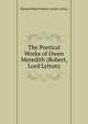 The Poetical Works of Owen Meredith (Robert, Lord Lytton)., Edward Robert Bulwer Lytton Lytton 