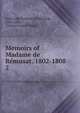 Memoirs of Madame de Rmusat. 1802-1808. 2, Paul Louis ?zienne de R?musat, John Lillie , Frances Cashel Hoey 