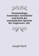 Onomatologia Anatomica: Geschichte und Kritik der anatomischen Sprache der Gegenwart, mit ., Joseph Hyrtl 