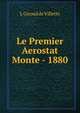Le Premier Aerostat Monte - 1880, J. Giroud de Villette 