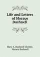 Life and Letters of Horace Bushnell, Mary A. Bushnell Cheney, Horace Bushnell 