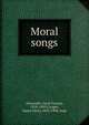 Moral songs, Alexander, Cecil Frances, 1818-1895,Cooper, James Davis, 1823-1904, engr 