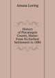 History of Piscataquis County, Maine: From Its Earliest Settlement to 1880, Amasa Loring 