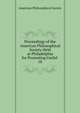 Proceedings of the American Philosophical Society Held at Philadelphia for Promoting Useful .. 18, American Philosophical Society 