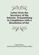 Letter from the Secretary of the Interior, Transmitting in Compliance with a Resolution of the ., United States , United States Bureau of Indian Affairs 