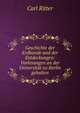 Geschichte der Erdkunde und der Entdeckungen: Vorlesungen an der Universit?t zu Berlin gehalten, Carl Ritter 