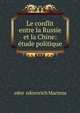 Le conflit entre la Russie et la Chine: ?tude politique, Fedor Fedorovich Martens 