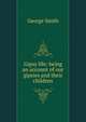Gipsy life: being an account of our gipsies and their children, Smith, George 