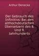 Der Gebrauch des Infinitivs: Bei den althochdeutschen ?bersetzern des 8. Und 9. Jahrhunderts, Arthur Denecke 