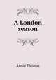 A London season, Annie Thomas 