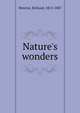 Nature's wonders, Newton, Richard, 1813-1887 
