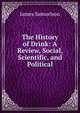 The History of Drink: A Review, Social, Scientific, and Political, James Samuelson 