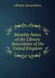 Monthly Notes of the Library Association of the United Kingdom, Library Association 