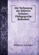 Die Verfassung der h?heren Schulen: P?dagogische Bedenken, Wilhelm Schrader 