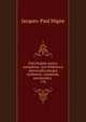 Patrologiae cursus completus: sive biblioteca universalis,integra uniformis, commoda, oeconomica .. 176, Jacques-Paul Migne 