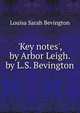 'Key notes', by Arbor Leigh. by L.S. Bevington, Louisa Sarah Bevington 