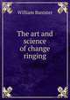 The art and science of change ringing, William Banister 