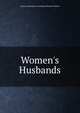 Women's Husbands, Cairns Collection of American Women Writers 