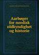 Aarboger for nordisk oldkyndighet og historie, Kongelige Nordiske oldskriftselskab (Denmark) 