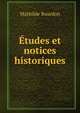 Etudes et notices historiques, Mathilde Bourdon 