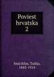Poviest hrvatska. 2, Smiciklas, Tadija, 1843-1914 
