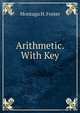Arithmetic. With Key, Montagu H. Foster 