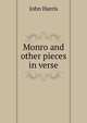 Monro and other pieces in verse., John Harris 