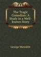 The Tragic Comedian: A Study in a Well-known Story, Meredith, George, 1828-1909 